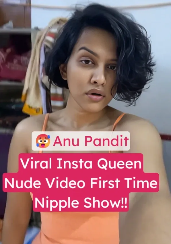 Insta Queen Antarshree Anu Pandit Nude Video Leaked – Full Show First Time Nipples Out