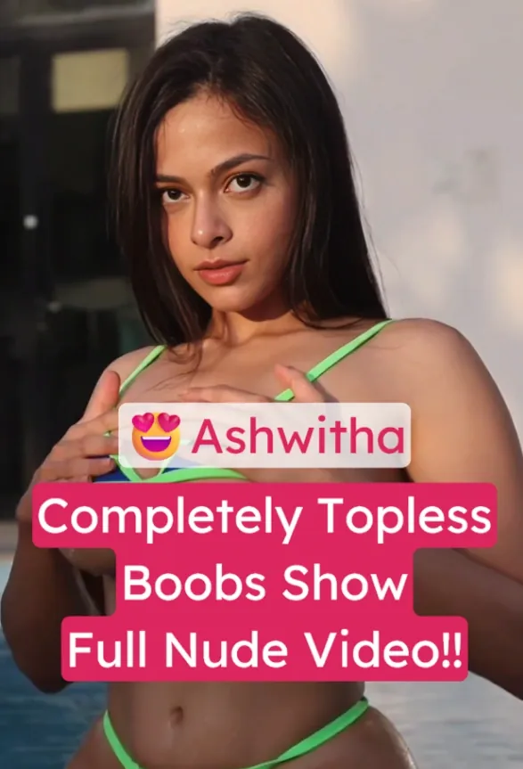 Famous Insta Model Ashwitha Teasing and Stripping Fully Nude XXX, Completely Topless Nipple Show with Face Porn Video