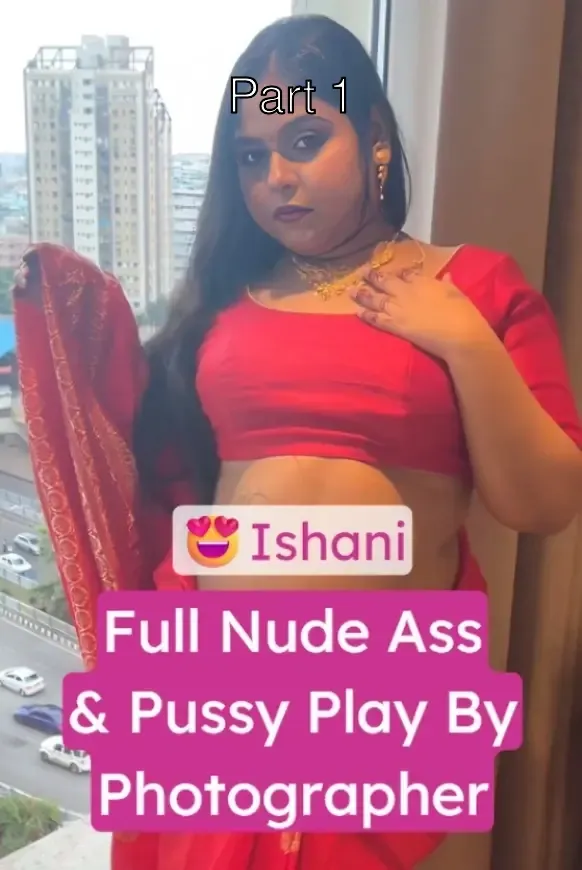 ISHANI Full Nude Pussy and Boobs Played by Photographer in photoshoot – Part 1