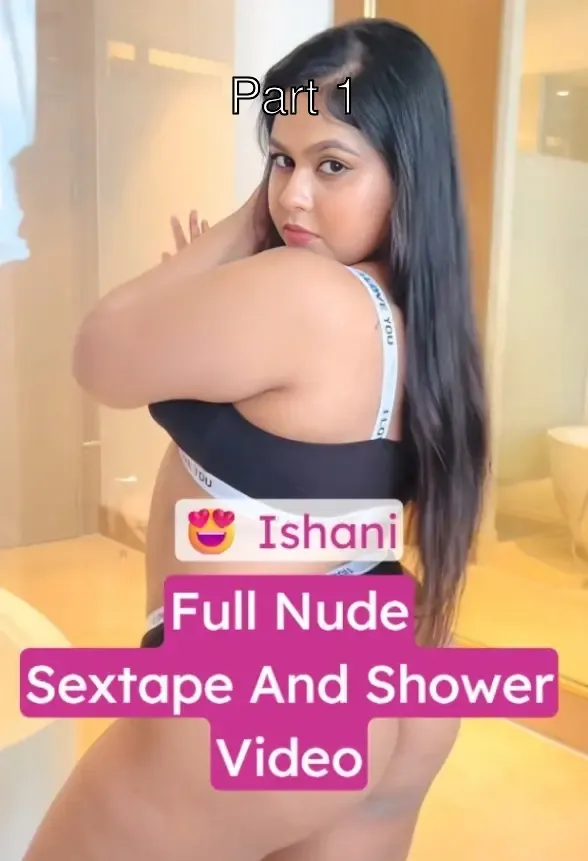 ISHANI Gives Blowjob to Photographer & Shower Full Nude Scene – Part 1