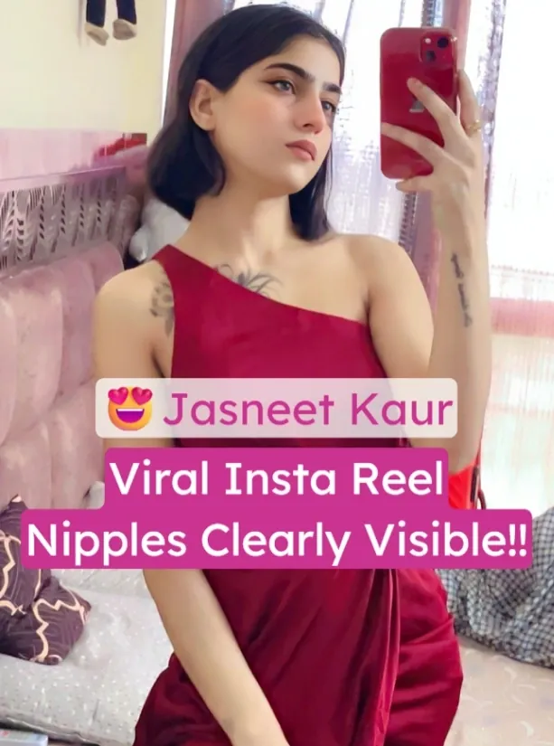 Jasneet Kaur Viral Insta Reel Nipple Clearly Visible