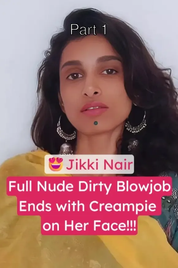 Jikki Nair Nude and Dirty Blowjob Ends with Creampie on Her Face – Part 1