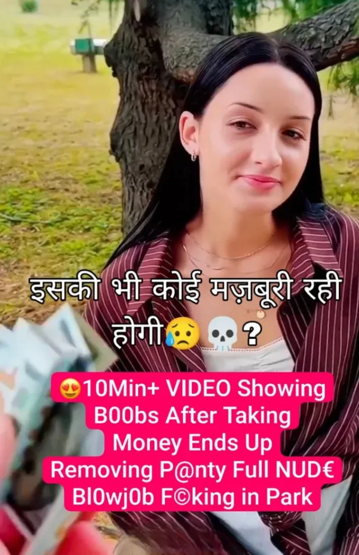 Latest Trending Video Hot Girl Shows Boobs After Taking Money Removes Panty Full Nude Blowjob & Fucking in Park