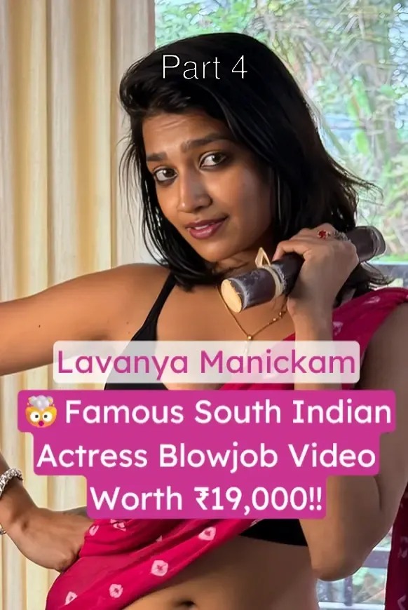 Mallu Actress Lavanya Manickam Nude Leaked Video Giving Blowjob – Part 4