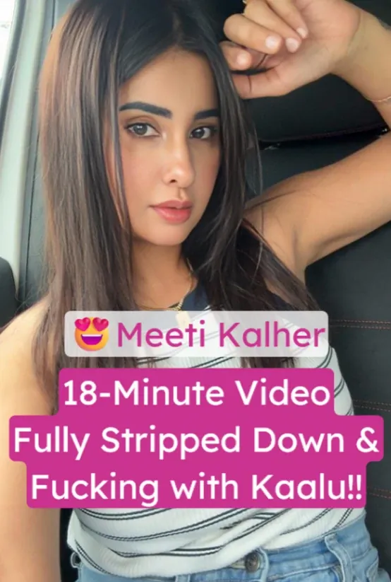 Meeti Kalher 18-Minute Video Fully Nude & Fucking Kaalu with Load Moaning Full HD XXX