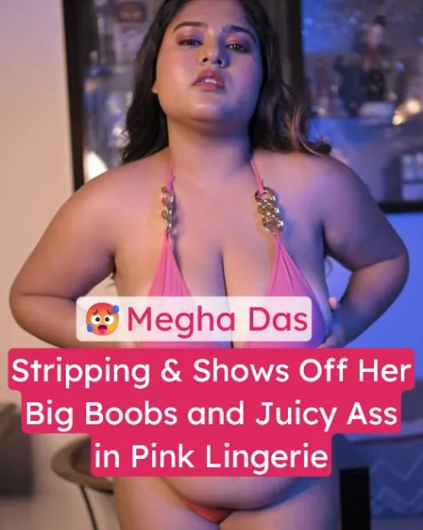 Busty Insta Model Megha Das Shows Off Her Big Boobs and Juicy Ass in Pink Lingerie