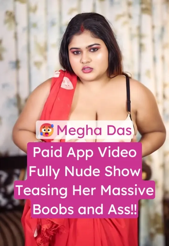 Megha Das XXX Video Nude Show Teasing Her Massive Boobs and Ass