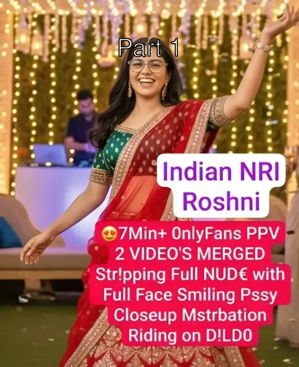 NRI Roshni Nude Stripping Full Nude in OnlyFans PPV Videos Smiling Pussy Closeup Masturbation – Part 1