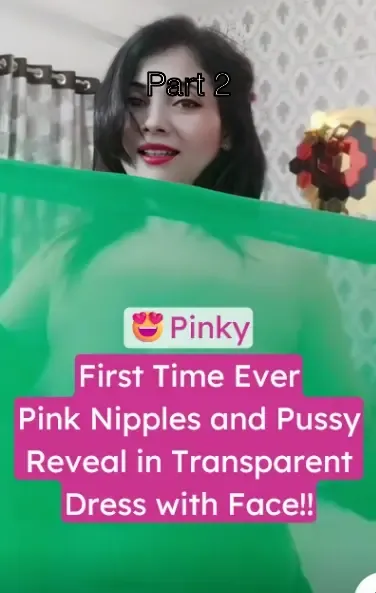 Pinky aka Ursonababu 4 Videos Teasing with See-Through Clothes, Nipples, and Pussy Reveal – Part 2