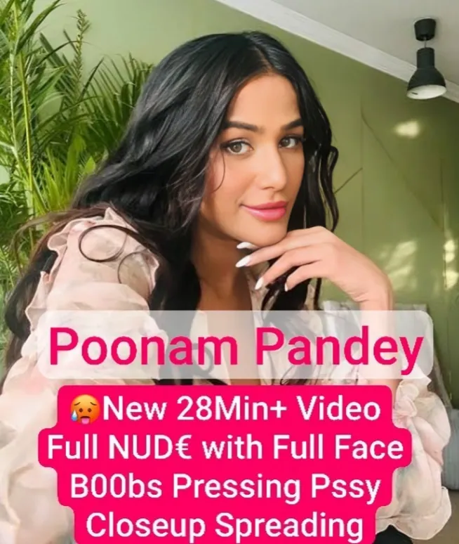 🥵 P00nam P@ndey Most Demanded New Latest 29Min Live Str!pping Full NUD€ B00bs Pressing Pssy Closeup Spreading with Full Face Clear Audio💦!! Don’t Miss🥵🔥