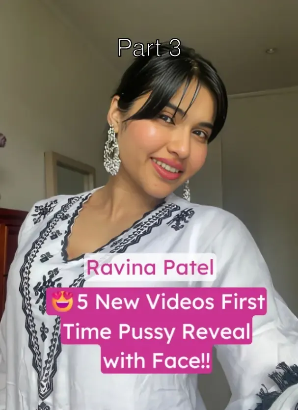 Ravina Patel First Time Pussy Reveal with Face!! – Part 3