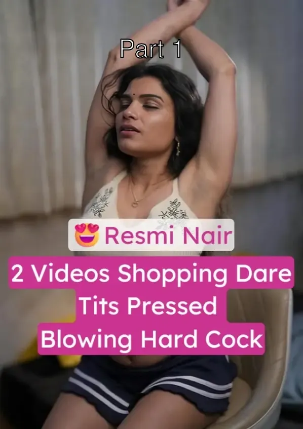 Resmi Nair 2 Videos Shopping Dare Tits Pressed While Blowing Hard Cock – Part 1