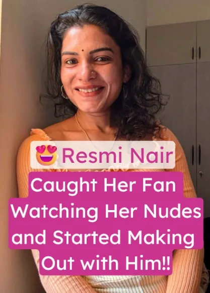 Resmi Nair Caught Her Fan Watching Her Nude Videos and Started Making Out with Him