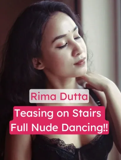 Rima Dutta Teasing on Stairs Full Nude Dancing Boobs and Pussy on Display