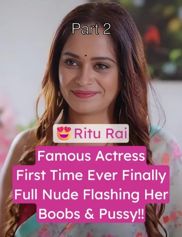 Ritu Rai Webseries Actress First Time Ever Full Nude Boobs and Pussy Revealed – Part 2