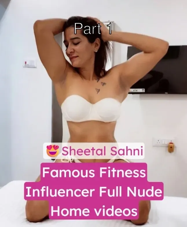 SHEETAL SAHNI Full Nude Home Videos – Fit Body & Wet Pussy – Part 1