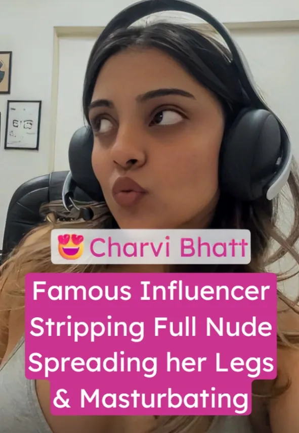 Super Hot Insta Model Charvi Bhatt Stripping Full Nude Spreading Her Legs and Masturbating