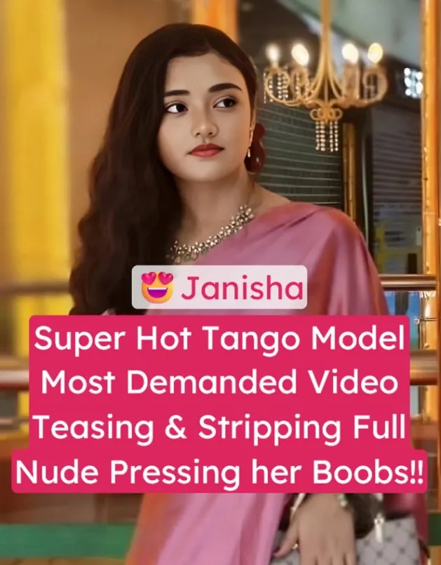 Super Hot Tango Model Janisha Most Demanded Nude Video Teasing & Stripping Full Naked Pressing her Tits Live to her Fans