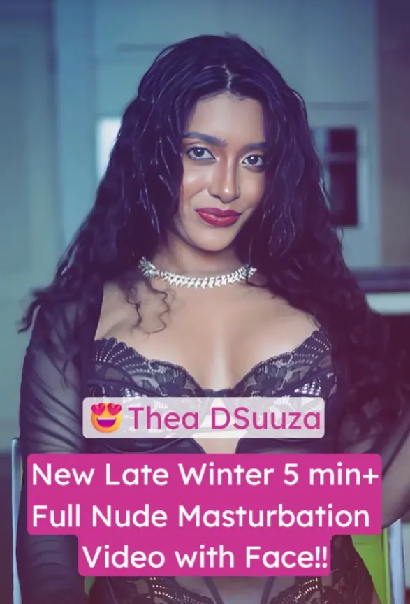 Thea D’Suuza New Late Winter Full Nude 5 minutes+ Dildo Masturbation Video with Face