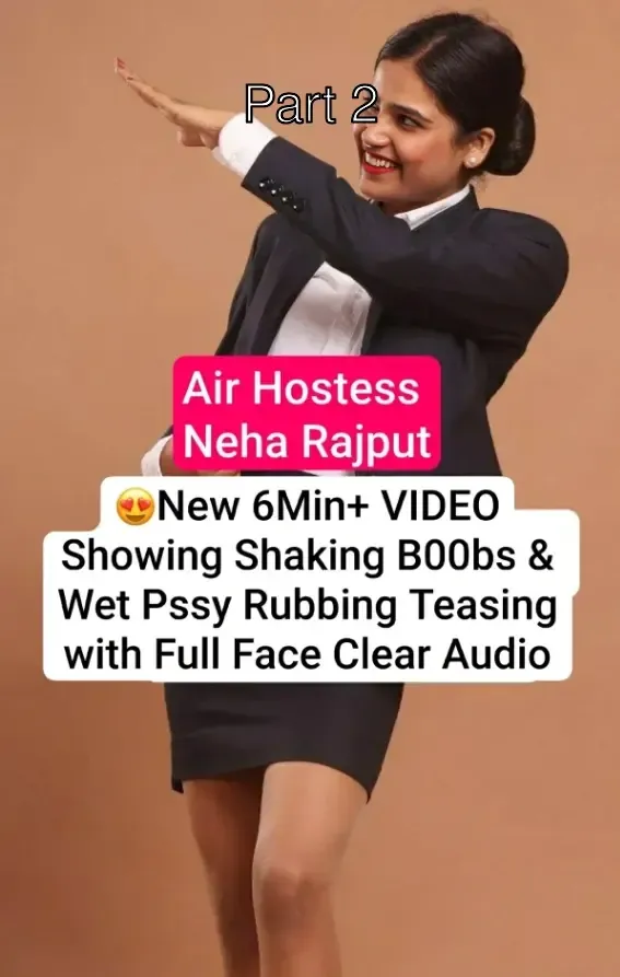 Viral Air Hostess Neha Rajput Live Nude Show Leaked Video: Shaking her Boobs & Wet Pussy Rubbing with Face – Part 2