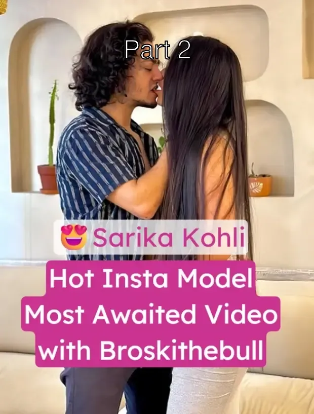 Viral Insta Babe Sarika Kohli Full Nude Sex Video with Broskithebull – Part 2