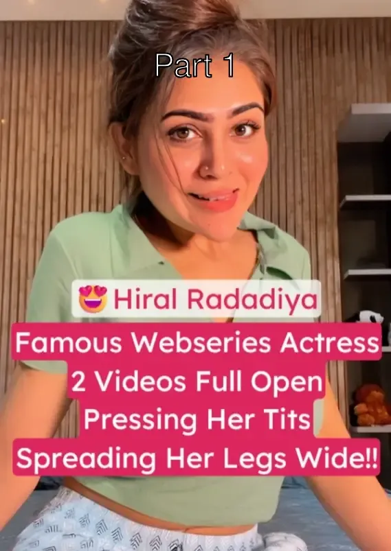 Webseries Actress Hiral Radadiya 2 Videos Full Nude Pressing Her Tits Spreading Her Legs Wide & Showing her Pussy – Part 1
