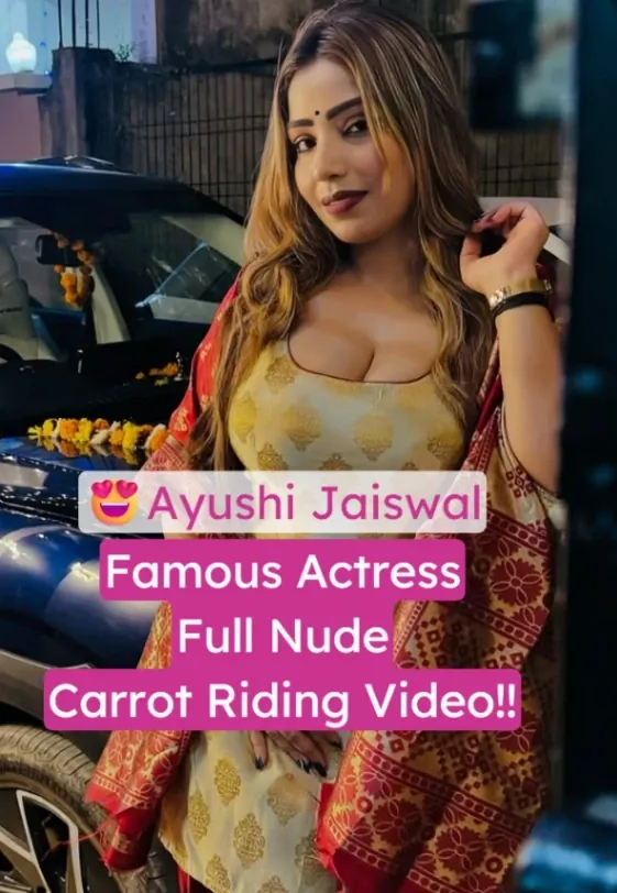 Famous Adult Star Ayushi Jaiswal Full Nude Riding a Carrot Hard