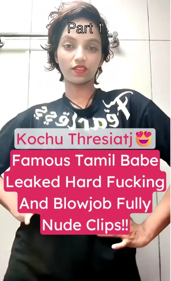 Famous Tamil Babe Kochu Thresiatj Leaked Hard Fucking Blowjob Fully Nude Scandal – Part 1
