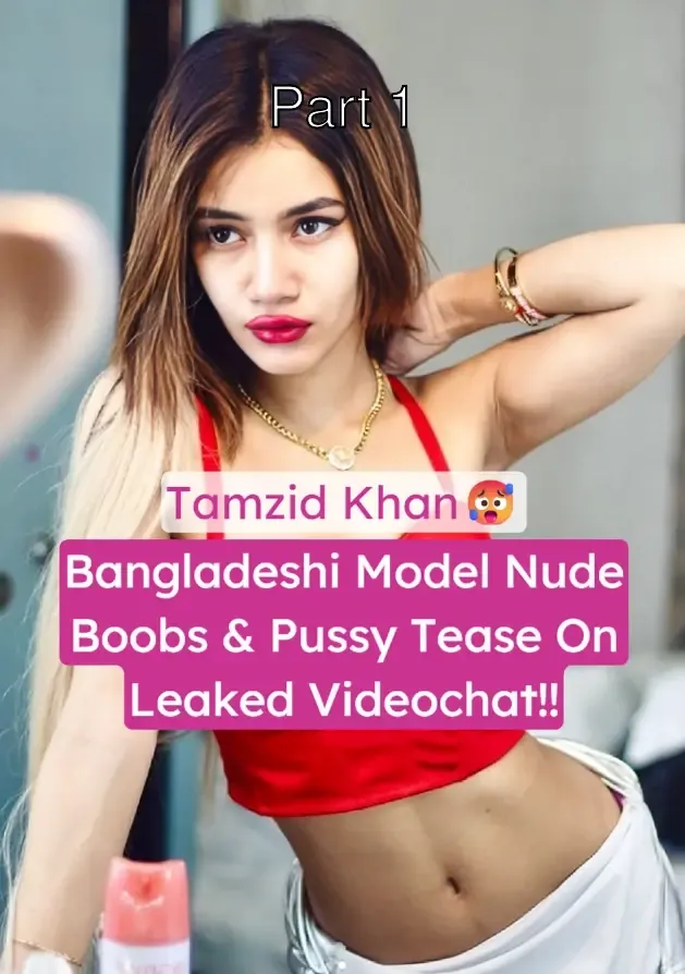 Horny Bangladeshi Model Tamzid Khan Leaked Boobs And Pussy Tease Fully Nude On Bf Videochat – Part 1