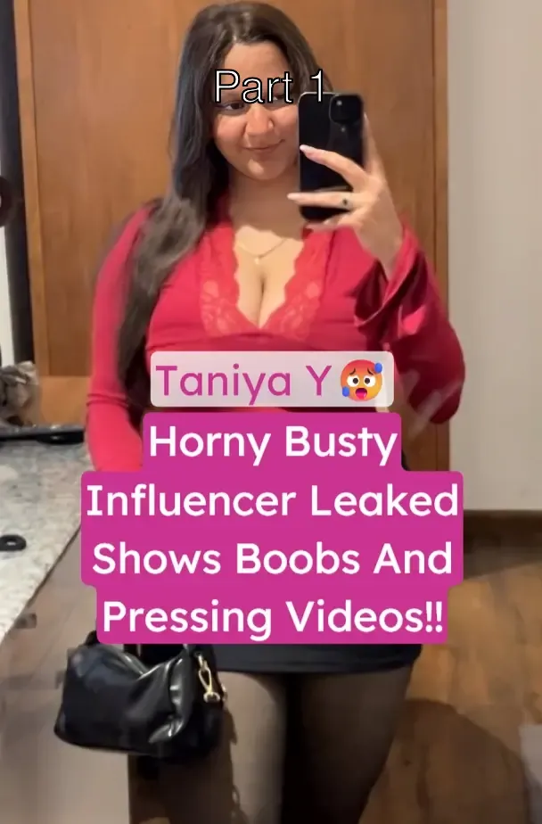 Horny Busty Influencer Taniya Y Leaked Video Shows Huge Boobs Pressing Hard With Moaning – Part 1