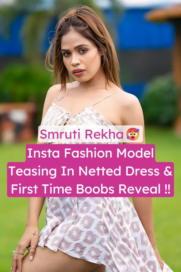 Insta Model Smruti Rekha Boobs Reveal and Fully Nude Teasing in Netted Dress Leaked Video