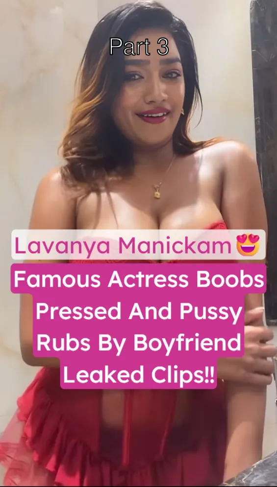 South Indian Actress Lavanya Manickam Hard Boobs Pressed And Pussy Rubbed By Boyfriend – Part 3
