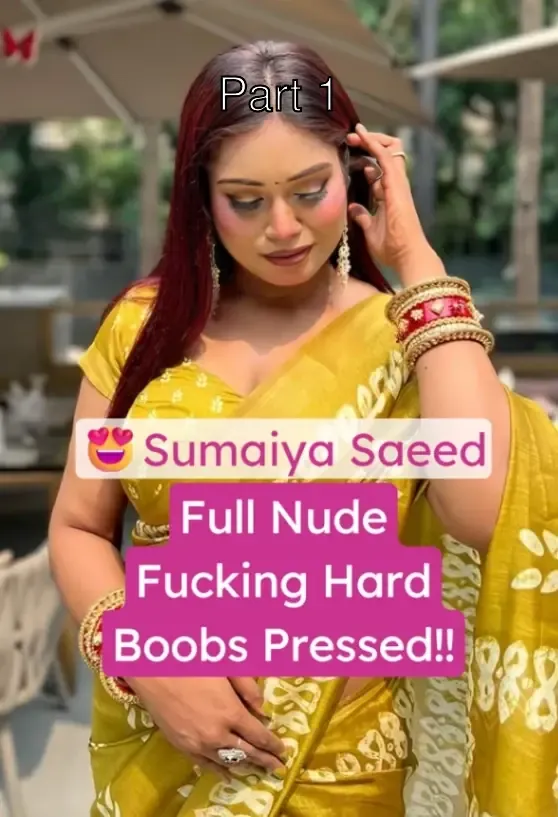 Sumaiya Saeed Full Nude Fucking Hard Big Boobs Pressed – Part 1