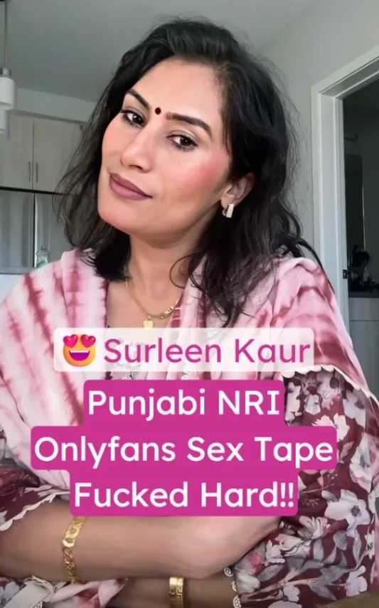 Punjabi NRI Surleen Kaur Onlyfans Sex Tape Getting Fucked Hard