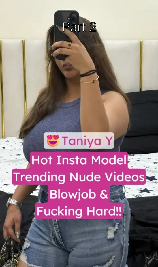 Taniya Y Nude Videos Blowjob and Fucking Hard Leaked Videos – Part 2