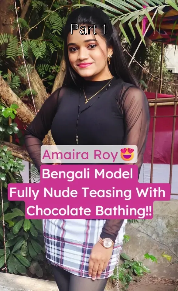Bengali Horny Model Amaira Roy Nude Chocolate Body Teasing Leaked Video – Part 1