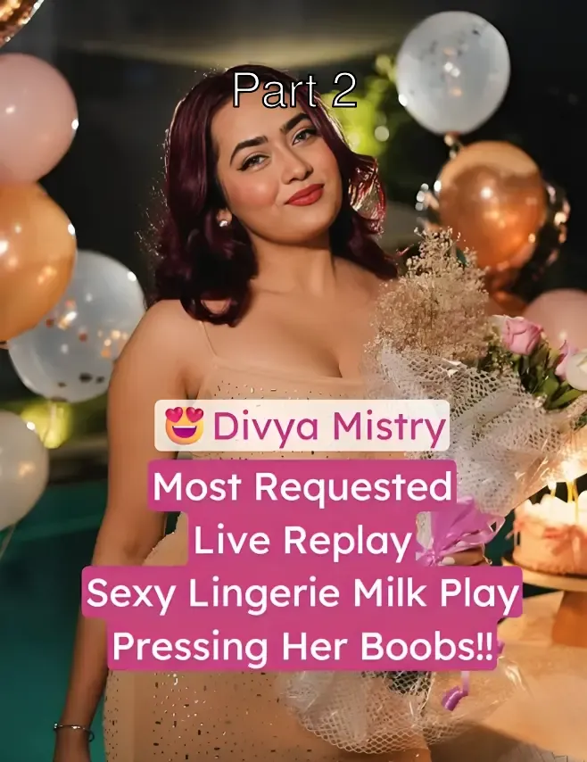 Divya Mistry Live Replay Squeezing Milky Boobs In Sexy Lingerie – Part 2