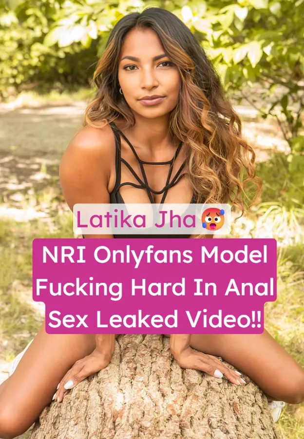 Famous NRI Onlyfans Model Latika Jha Leaked Anal Sex Video With Boyfriend Fucking Hard