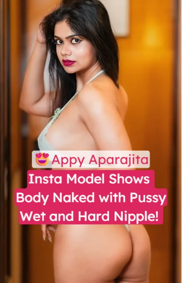 Insta Model Appy Aparajita spreads open thighs showing wet pussy and hard nipples with sex toy