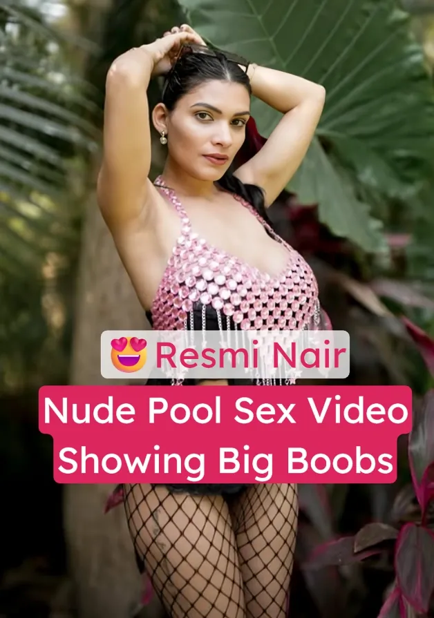 Resmi Nair Nude Pool Sex Video Showing Big Boobs