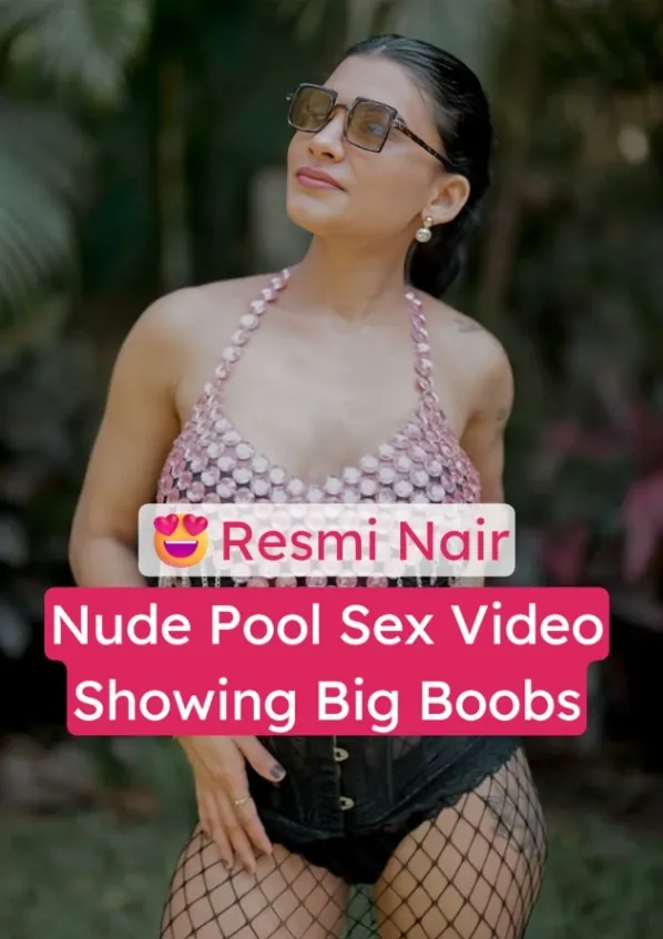 Resmi Nair Nude Pool Sex Video Showing Big Boobs