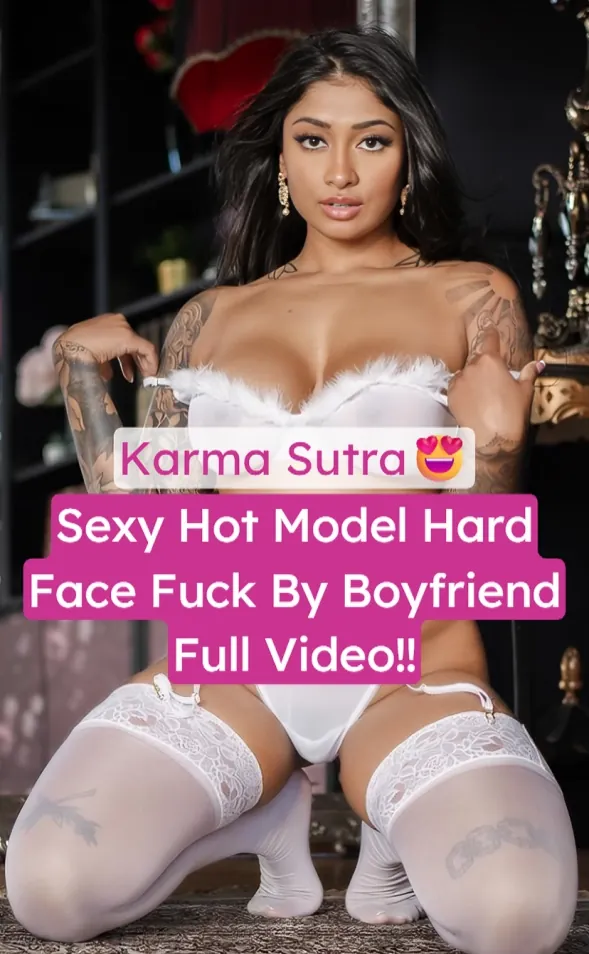 Supersexy Hot Model Karma Sutra Aka Sweet Karma Baby Hard Nude Face Fuck Till Cums Leaked Video
