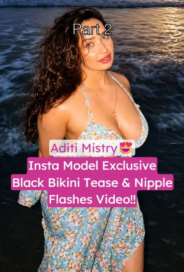 Aditi Mistry Famous Influencer Black Bikini Tease With Nipple Flash Huge Boobs Pressing Video – Part 2