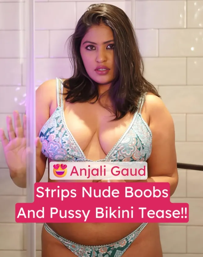 Busty Fashion Model Anjali Gaud Nude Leaks Bikini Strip Teasing Big Boobs And Pussy
