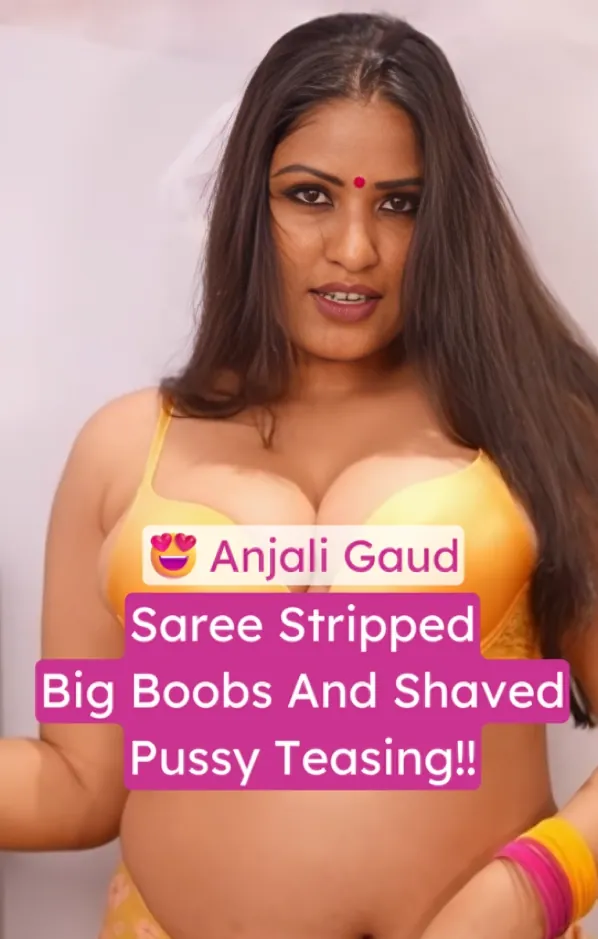 Anjali Gaud Strips Saree Teasing Her Big Boobs And Shaved Pussy On Couch