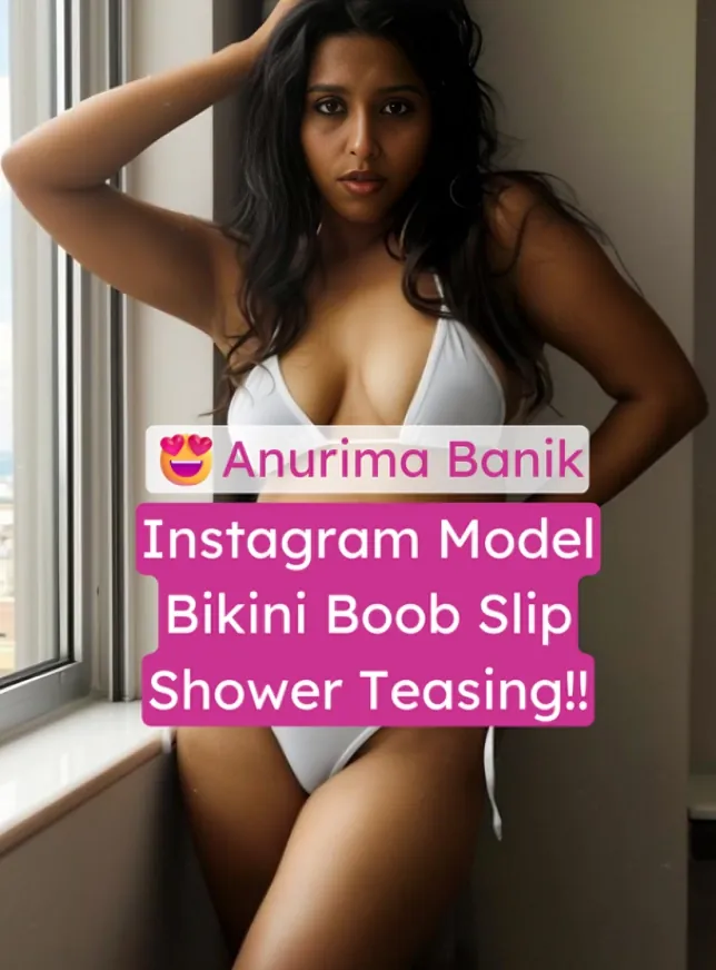 Instagram Model Anurima Banik Bikini Boob Slip Shower Tease Leaked