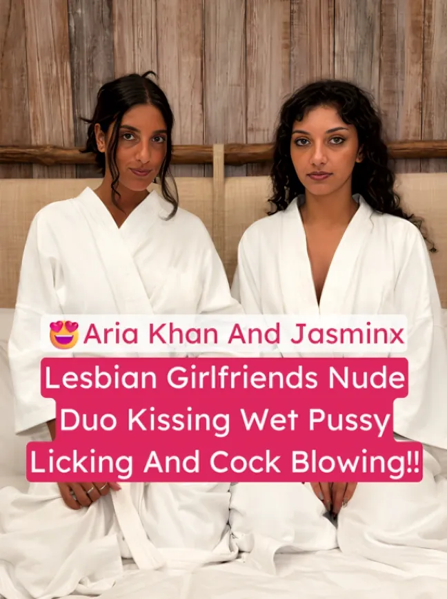 Onlyfans Lesbian Girlfriends Aria Khan And Jasminx Hot Nude Duo Kissing Wet Pussy Licking With Vibrator Play And Cock Blowing