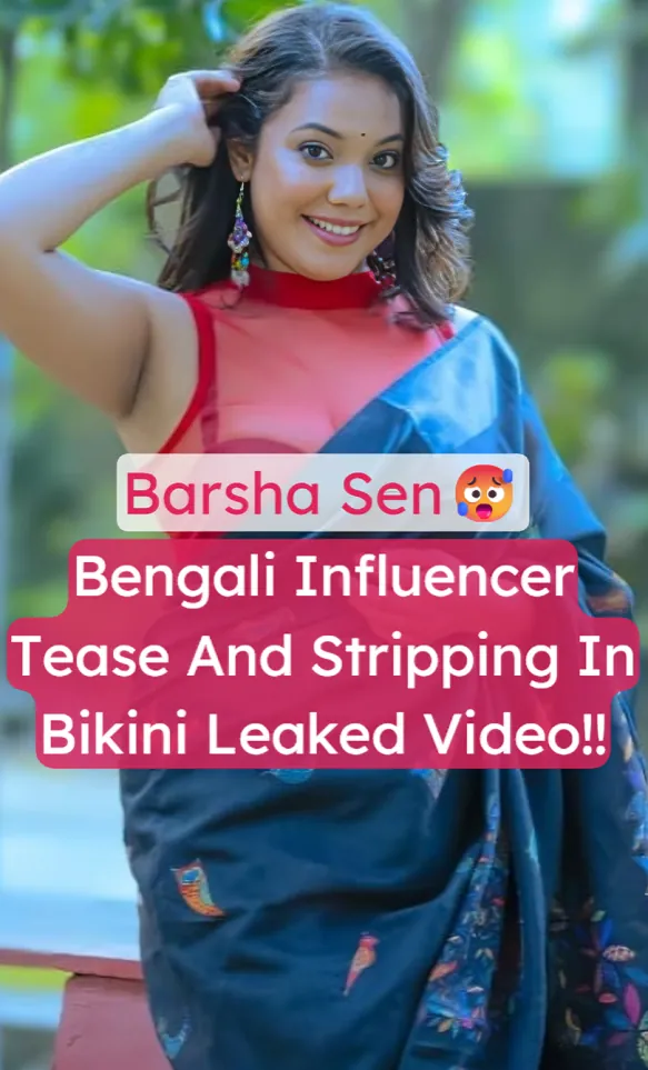 Bengali Influencer Barsha Sen Leaked Bikini Tease Horny Moves Stripping Video