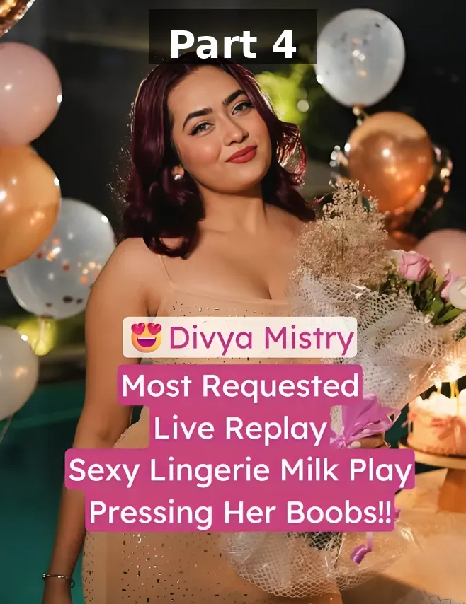 Divya Mistry Live Replay Squeezing Milky Boobs In Sexy Lingerie – Part 4