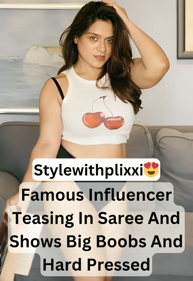 Famous Busty Supersexy Instagram Model Stylewithplixxi Aka Uzm Muj Teasing And Stripping Off In Saree And Shows Boobs Pressed